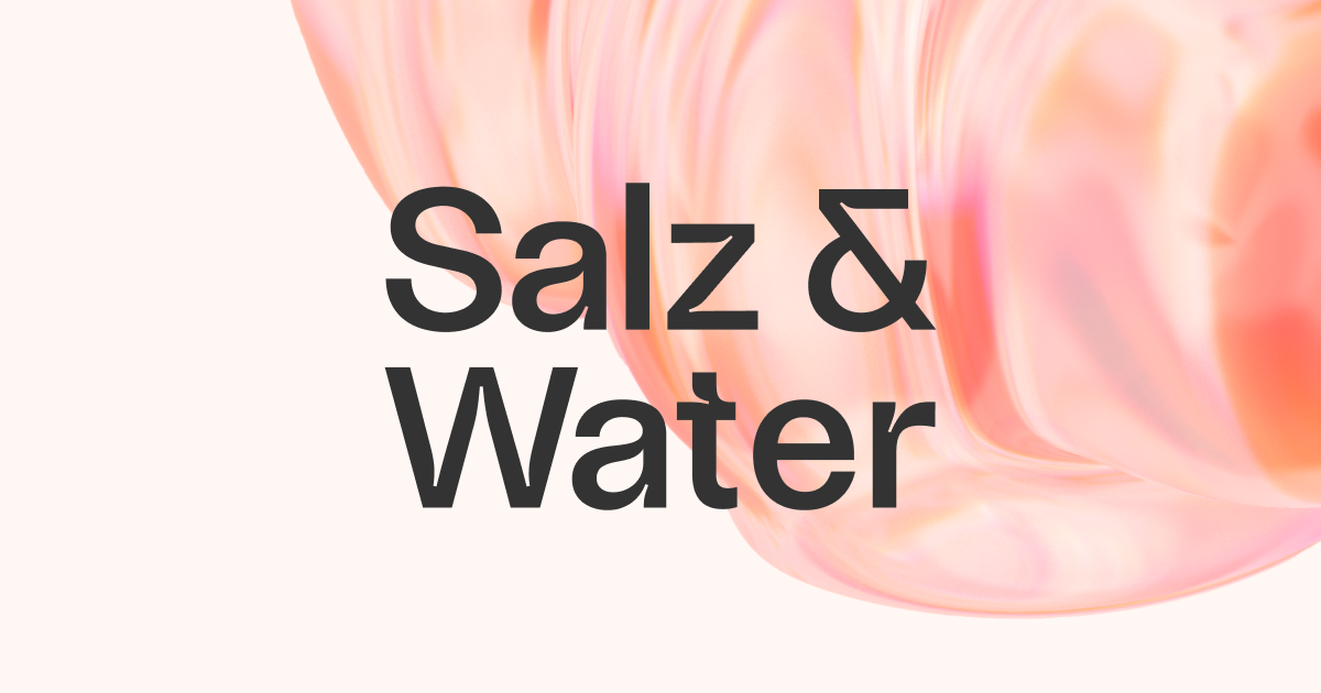 Salz & Water Salz & Water
